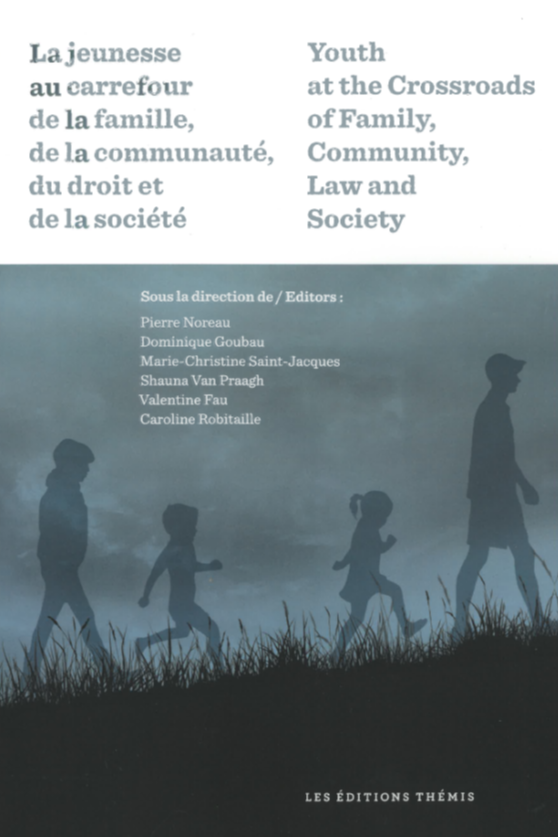 La jeunesse au carrefour de la famille, de la communauté, du droit et de la société Youth at the Crossroads of Family, Community, Law and Society Auteur(s) : Noreau, Pierre; Goubau, Dominique; Saint-Jacques, Marie-Christine; Van Praagh, Shauna; Fau, Valentine Éditeur : Éditions Thémis Année : 2021 Nombre de pages : 276 Type de reliure : Souple ISBN : 978-2-89400-454-8